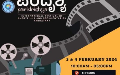 “ಪರಿದೃಶ್ಯ – Paridrishya” International Festival of Short Films and Documentaries, Karnataka, February 3 – 4, 2024 at Mysuru.